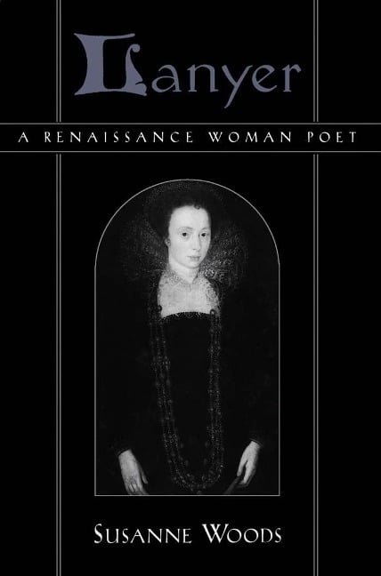 Lanyer: A Renaissance Woman Poet - Susanne Woods