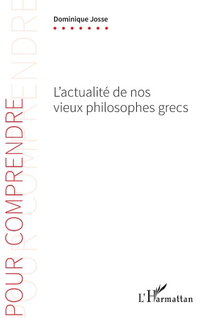 L'actualité de nos vieux philosophes grecs - Josse
