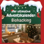Cover-Bild zum Titel 'Der ultimative Adventskalender: Biohacking' von 'Henry Münch'