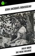 Cover-Bild zum Titel 'Julie oder Die neue Heloise' von 'Jean Jacques Rousseau'