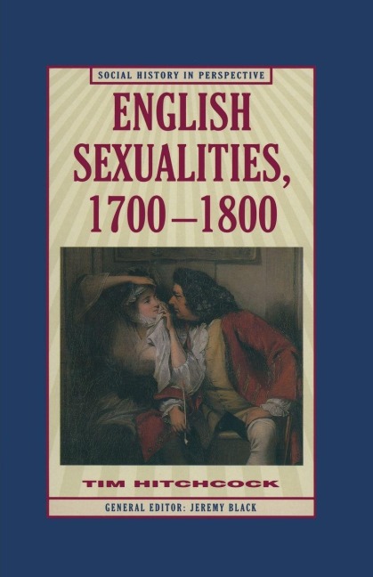 English Sexualities, 1700-1800 - Tim Hitchcock