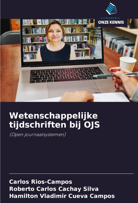 Wetenschappelijke tijdschriften bij OJS - Carlos Rios-Campos, Roberto Carlos Cachay Silva, Hamilton Vladimir Cueva Campos