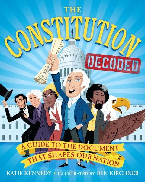 The Constitution Decoded - Katie Kennedy