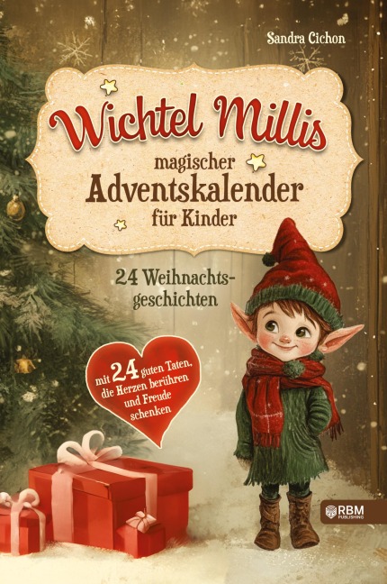 Wichtel Millis magischer Adventskalender - Sandra Cichon