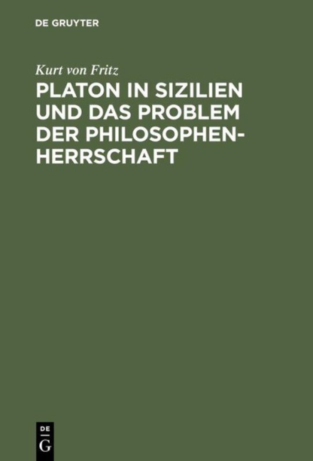 Platon in Sizilien und das Problem der Philosophenherrschaft - Kurt Von Fritz