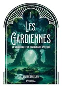 Cover-Bild zum Titel 'Les Gardiennes - Tome I' von 'Éloïse Ghislain'