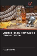 Cover-Bild zum Titel 'Chemia leków i innowacje terapeutyczne' von 'Fouad Chafaa'