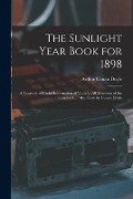 The Sunlight Year Book for 1898: a Treasury of Useful Information of Value to All Members of the Household...: Also Story by Conan Doyle - Arthur Conan Doyle