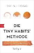 Die Tiny Habits®-Methode - Bj Fogg