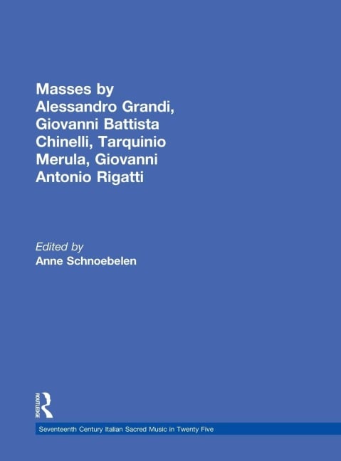 Masses by Alessandro Grandi, Giovanni Battista Chinelli, Giovanni Rigatti, Tarquinio Merula - 