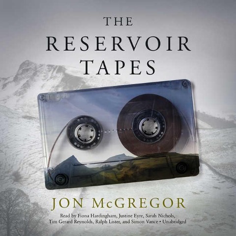 The Reservoir Tapes - Jon McGregor