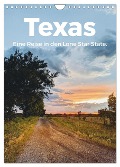 Texas - Eine Reise in den Lone Star State. (Wandkalender 2024 DIN A4 hoch), CALVENDO Monatskalender - M. Scott