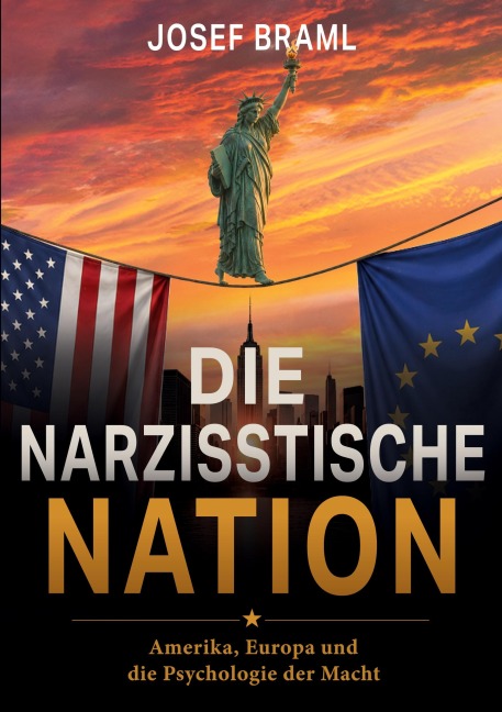 Die narzisstische Nation - Josef Braml