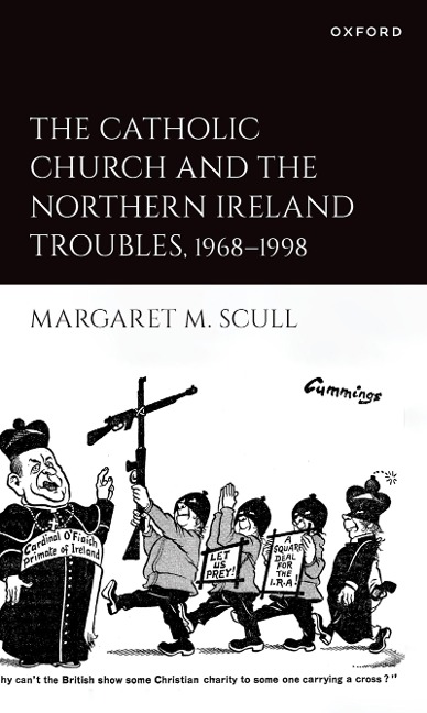 The Catholic Church and the Northern Ireland Troubles, 1968-1998 - Margaret M. Scull