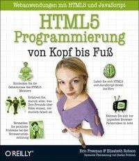 HTML5-Programmierung von Kopf bis Fuß: Webanwendungen mit HTML5 und JavaScript - Eric Freeman, Elisabeth Robson