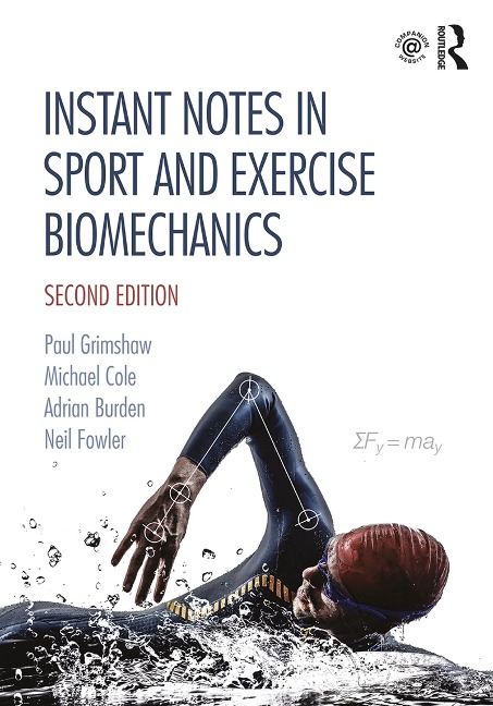 Instant Notes in Sport and Exercise Biomechanics - Paul Grimshaw, Neil Fowler, Michael Cole, Adrian Burden