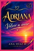 Cover-Bild zum Titel 'Adriana' von 'Ana Diaz D, Ana Díaz Domingo Diaz Domingo'