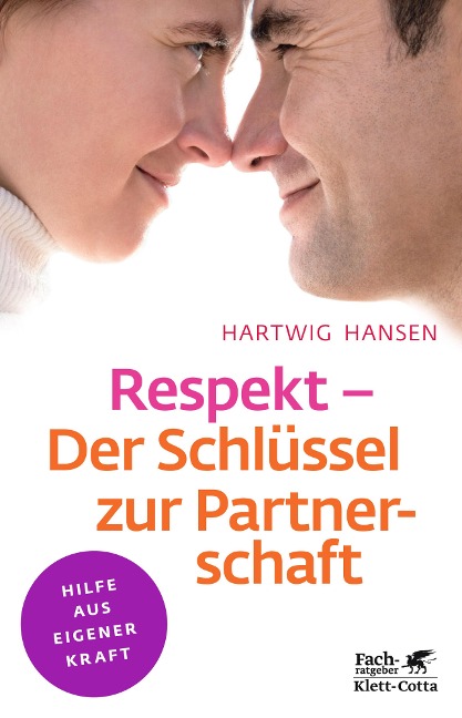 Respekt - Der Schlüssel zur Partnerschaft (Klett-Cotta Leben!) - Hartwig Hansen