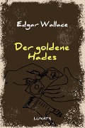 Der goldene Hades - Edgar Wallace