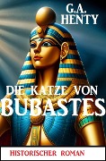 Cover-Bild zum Titel 'Die Katze von Bubastes: Historischer Roman' von 'G. A. Henty'