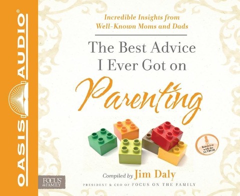 The Best Advice I Ever Got on Parenting - Jim Daly