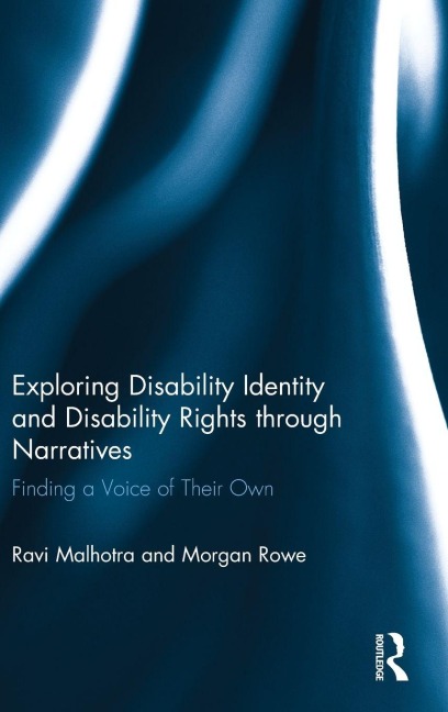 Exploring Disability Identity and Disability Rights through Narratives - Ravi Malhotra, Morgan Rowe