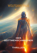 Cover-Bild zum Titel 'Der GottMenschMacher' von 'Wolfgang Paul'