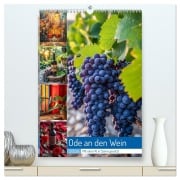 Cover-Bild zum Titel 'Ode an den Wein (hochwertiger Premium Wandkalender 2026 DIN A2 hoch), Kunstdruck in Hochglanz' von 'Steffen Gierok-Latniak'