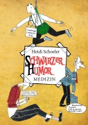 Cover-Bild zum Titel 'Schwarzer Humor. Medizin.' von 'Heidi Schoeler'