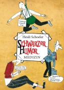 Cover-Bild zum Titel 'Schwarzer Humor. Medizin.' von 'Heidi Schoeler'