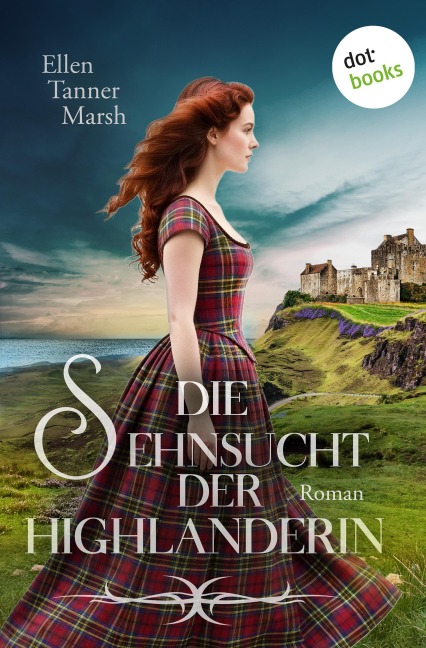 Die Sehnsucht der Highlanderin - Ellen Tanner Marsh