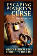 Cover-Bild zum Titel 'Escaping Poverty's Curse: Hidden Biblical Keys Before It's Too Late' von 'Alvaro Roberson'
