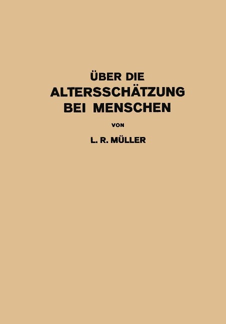 Über die Altersschätzung bei Menschen - L. R. Müller