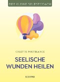 Cover-Bild zum Titel 'Seelische Wunden heilen' von 'Colette Portelance'