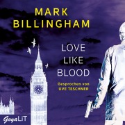 Cover-Bild zum Titel 'Love like Blood' von 'Mark Billingham'