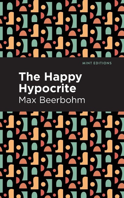 The Happy Hypocrite - Max Beerbohm