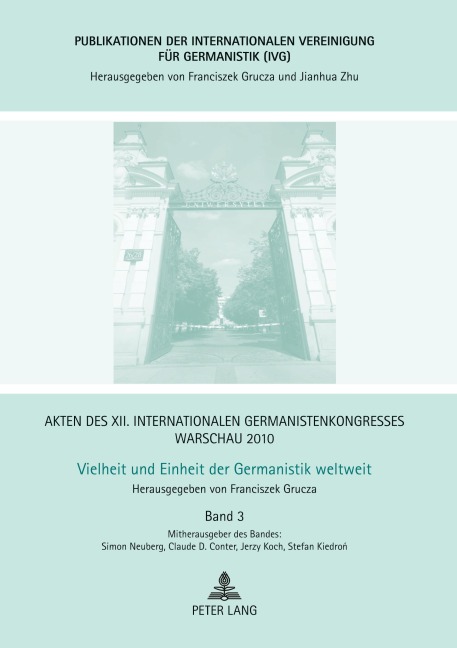 Akten des XII. Internationalen Germanistenkongresses Warschau 2010- Vielheit und Einheit der Germanistik weltweit -
