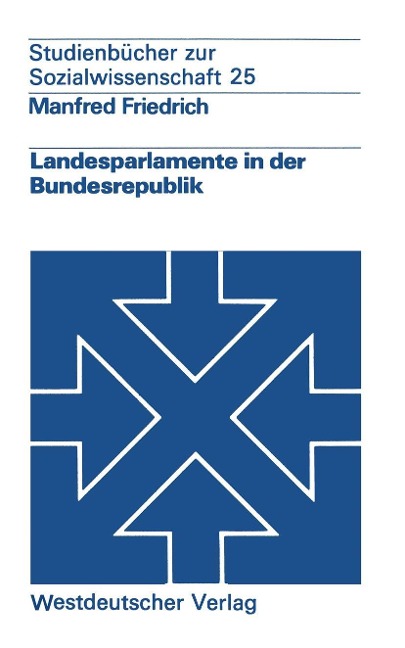 Landesparlamente in der Bundesrepublik - Manfred Friedrich