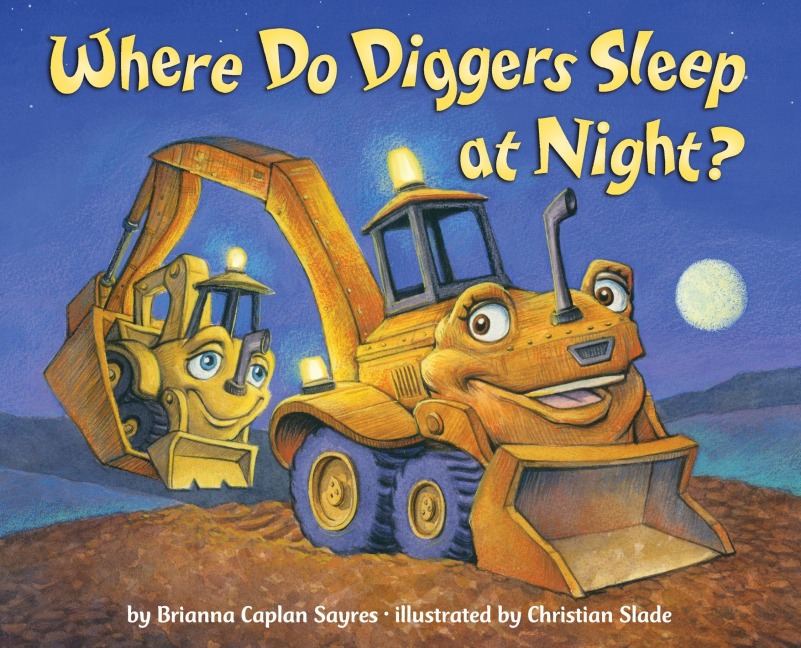 Where Do Diggers Sleep - Brianna Caplan Sayres