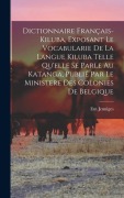 Cover-Bild zum Titel 'Dictionnaire français-kiluba, exposant le vocabularie de la langue kiluba telle qu'elle se parle au Katanga, publié par le Ministere des Colonies de B' von 'Em Jenniges'