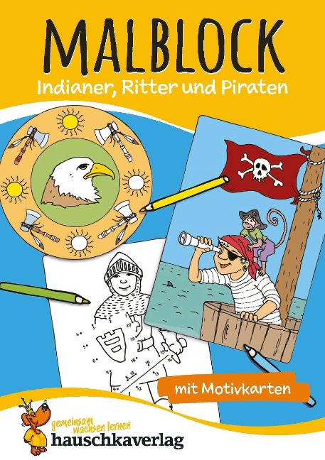 Malbuch ab 4 Jahre für Junge und Mädchen - Ritter und Piraten - Hauschka Verlag