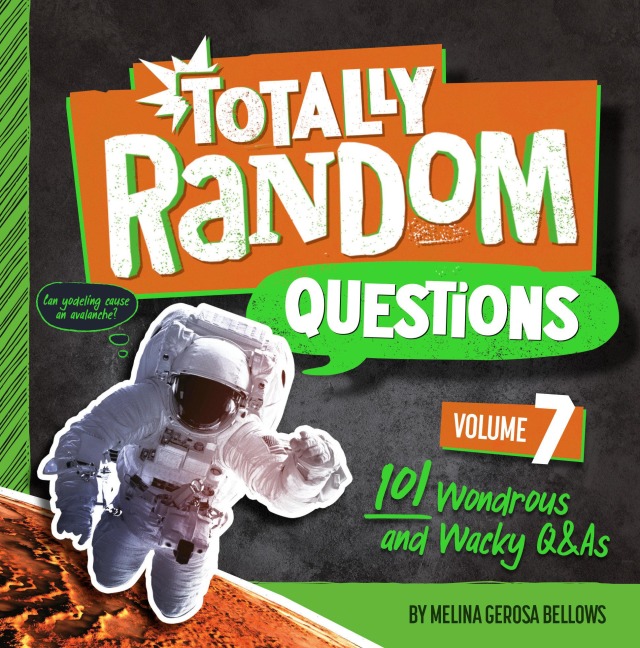 Totally Random Questions Volume 7 - Melina Gerosa Bellows