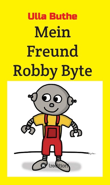 Mein Freund Robby Byte - Ulla Buthe