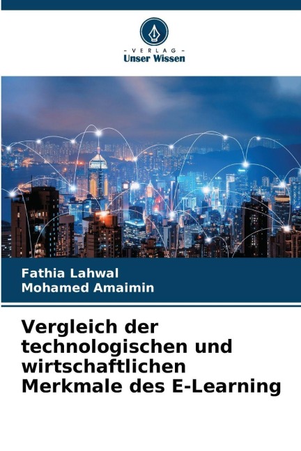 Vergleich der technologischen und wirtschaftlichen Merkmale des E-Learning - Fathia Lahwal, Mohamed Amaimin
