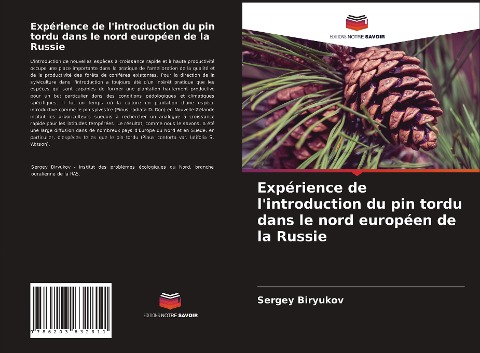 Expérience de l'introduction du pin tordu dans le nord européen de la Russie - Sergey Biryukov