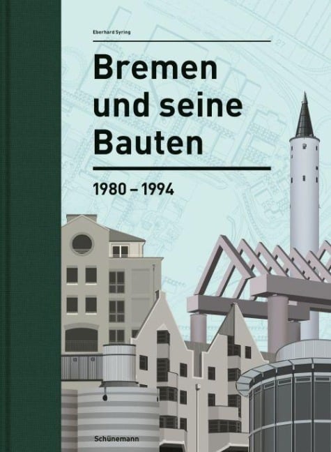 Bremen und seine Bauten - Eberhard Syring