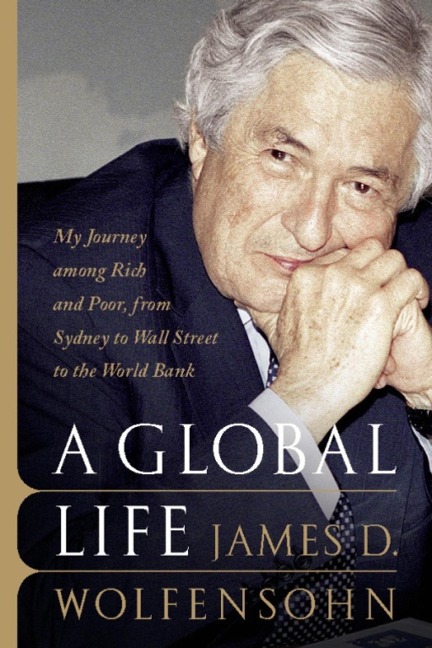 A Global Life - James D. Wolfensohn