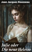 Cover-Bild zum Titel 'Julie oder Die neue Heloise' von 'Jean Jacques Rousseau'
