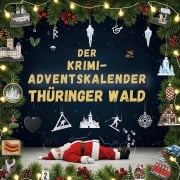 Cover-Bild zum Titel 'Der Krimi-Adventskalender Thüringer Wald' von 'Amelia Wolf'
