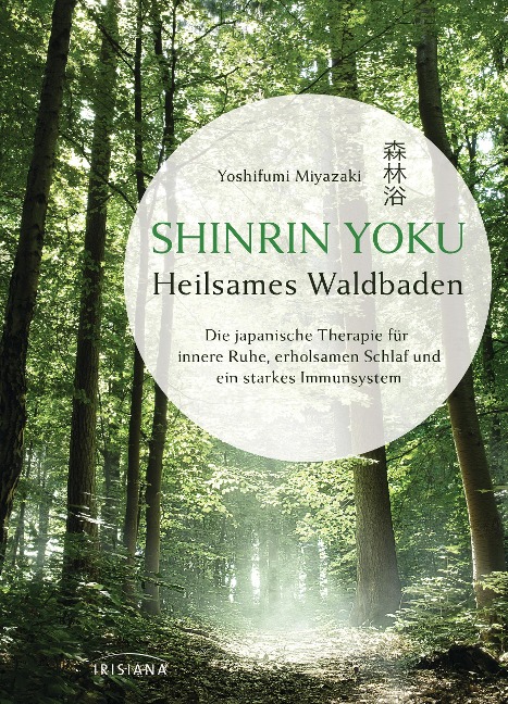 hinrin Yoku - Heilsames Waldbaden - Yoshifumi Miyazaki